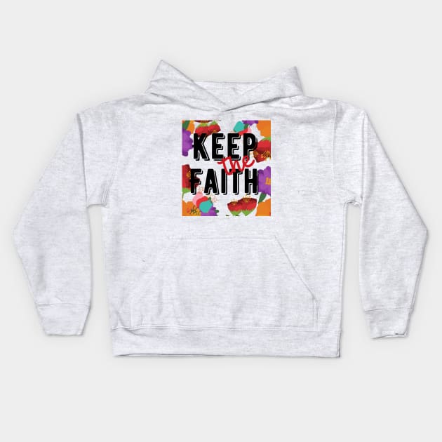 Faithful Blooms: 'Keep the Faith' Inspirational Floral Design Kids Hoodie by Atieno
